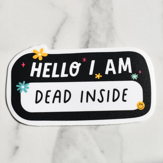 Hello I Am Dead Inside Sticker