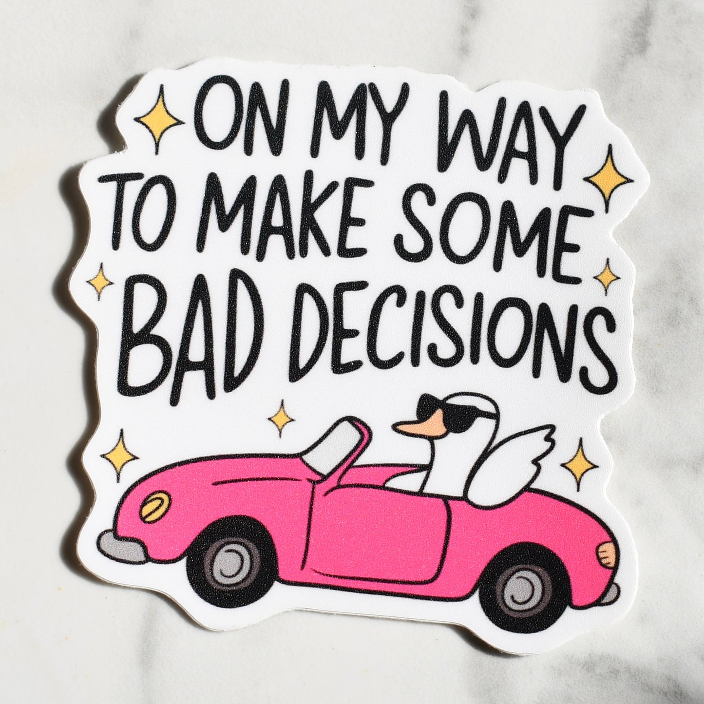 On My Way To Make Some Bad Decisions Stickers