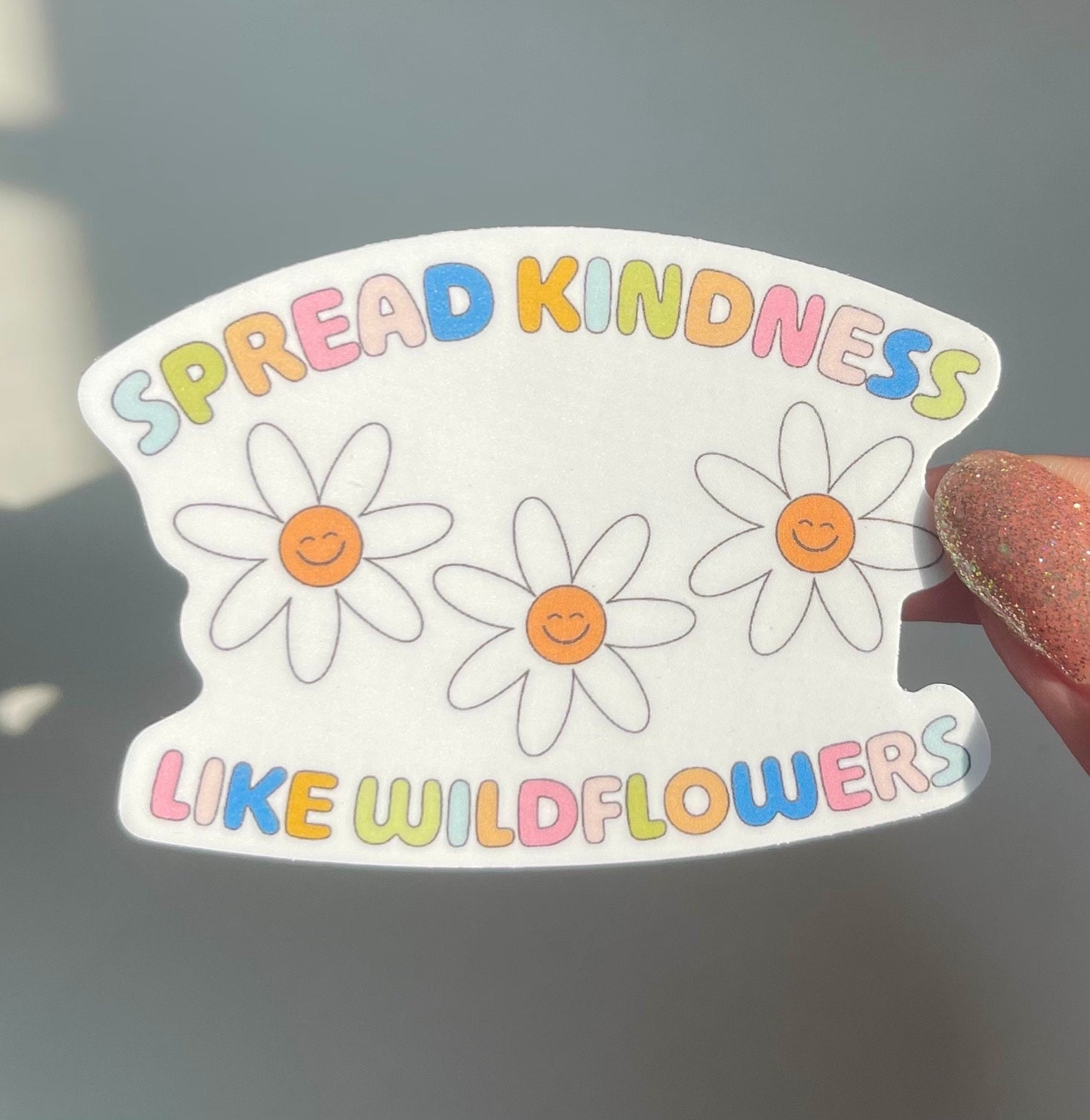 Spread Kindness Like Wildflowers Sticker